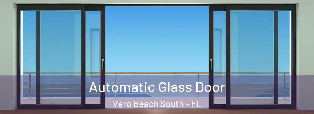  Automatic Glass Door Vero Beach South - FL