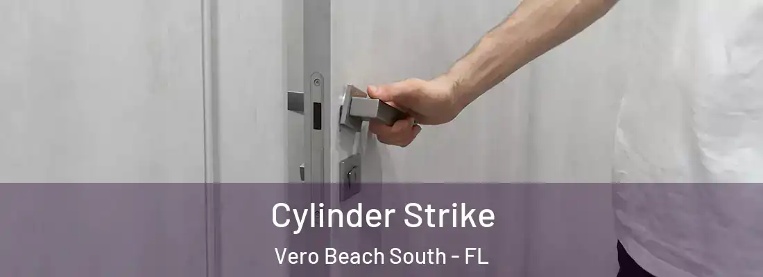  Cylinder Strike Vero Beach South - FL
