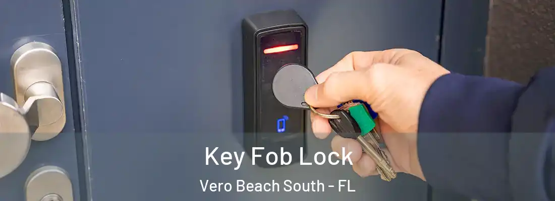  Key Fob Lock Vero Beach South - FL
