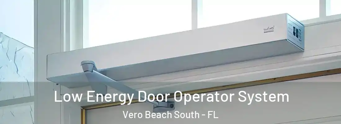  Low Energy Door Operator System Vero Beach South - FL