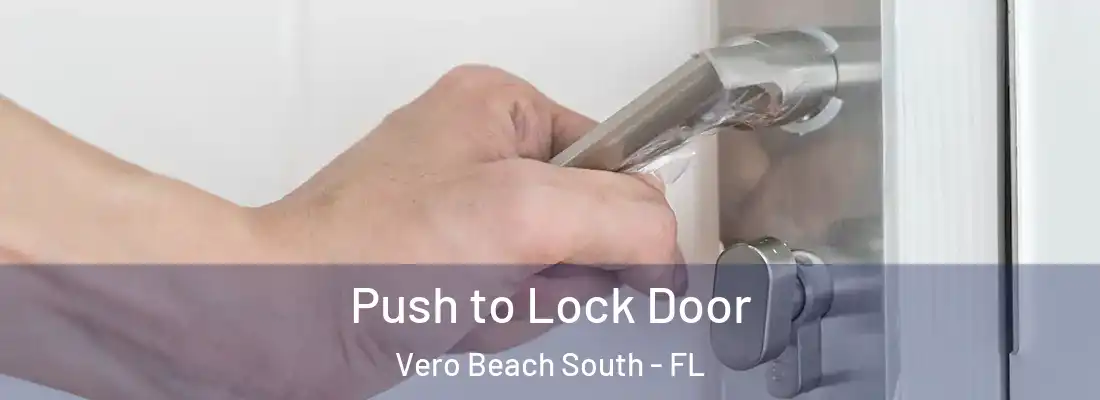  Push to Lock Door Vero Beach South - FL