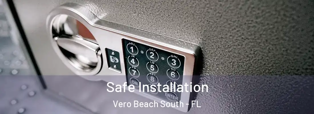  Safe Installation Vero Beach South - FL