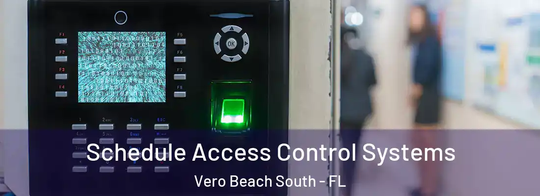  Schedule Access Control Systems Vero Beach South - FL