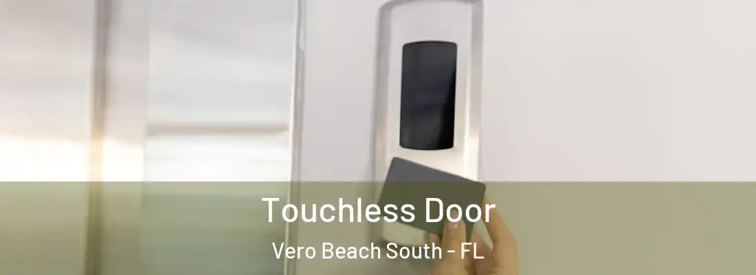  Touchless Door Vero Beach South - FL